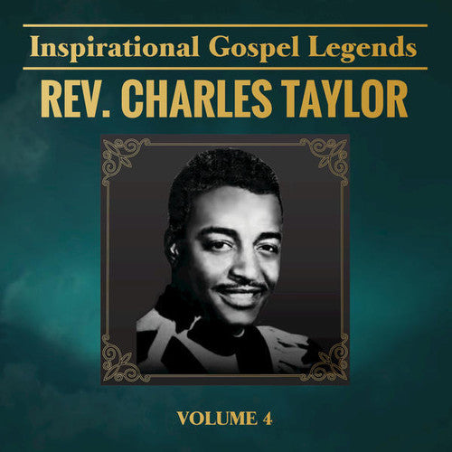 the album cover for Rev. Charles Taylor - Inspirational Gospel Legends 4