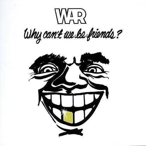the album cover for War - Why Can't We Be Friends