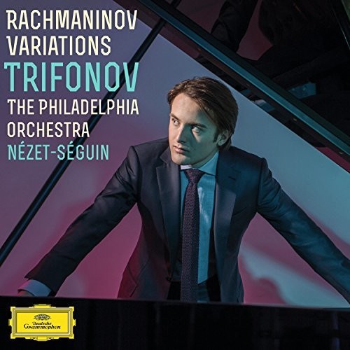 the album cover for Trifonov / Nezet-Seguin / Philadelphia Orchestra - Rachmaninoff Variations