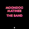 the album cover for The Band - Moondog Matinee