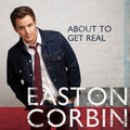 the album cover for Easton Corbin - About to Get Real