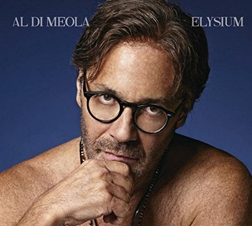 the album cover for Al Di Meola - Elysium [Digipak]