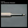 the album cover for The Wedding Present - Plugged in