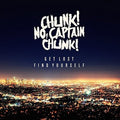the album cover for Chunk! No, Captain Chunk! - Get Lost, Find Yourself