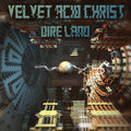 the album cover for Velvet Acid Christ - Dire Land