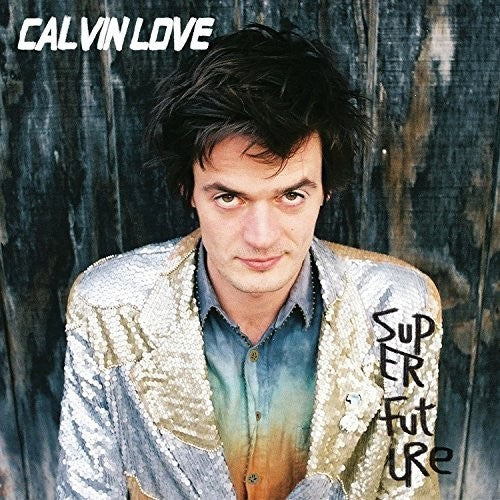 the album cover for Calvin Love - Super Future