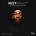 the album cover for Dizzy Wright - The Growing Process
