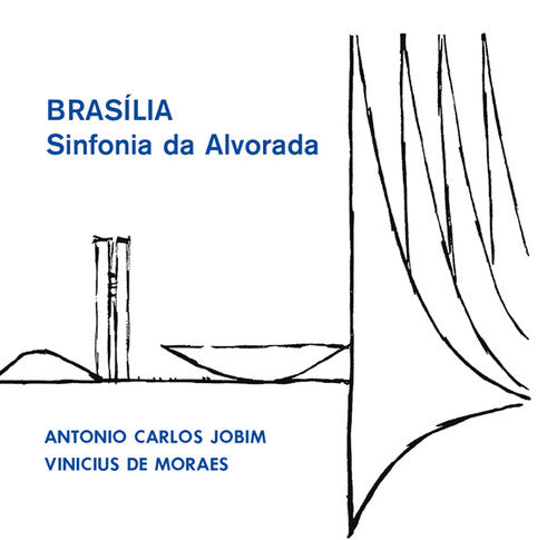the album cover for Antonio Jobim Carlos & De Moraes,Vinicius - Brasilia - Sinfonia Da Alvorada