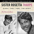 the album cover for Sister Rosetta Tharpe - Every Time I Feel the Spirit