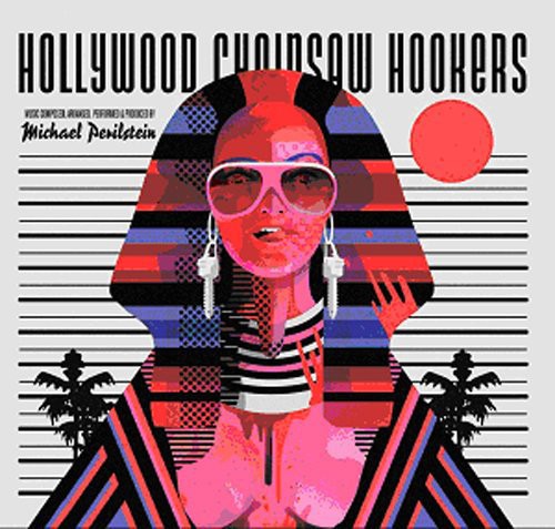 the album cover for Michael Perilstein - Hollywood Chainsaw Hookers (Original Soundtrack)