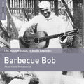 the album cover for Barbecue Bob - Rough Guide to Barbecue Bob