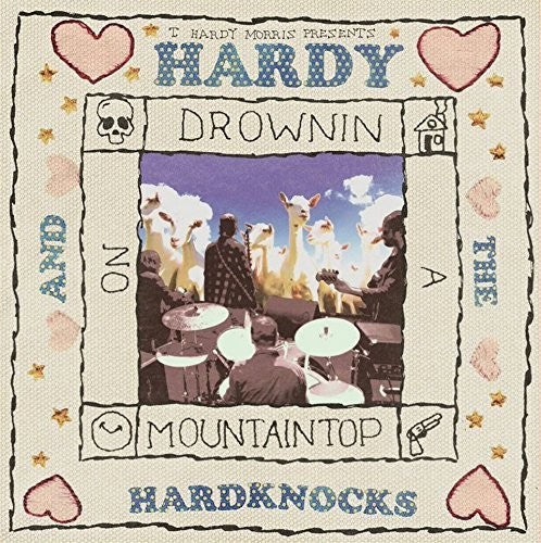 the album cover for T. Hardy Morris - Hardy & The Hardknocks: Drownin On A Mountaintop [Vinyl]