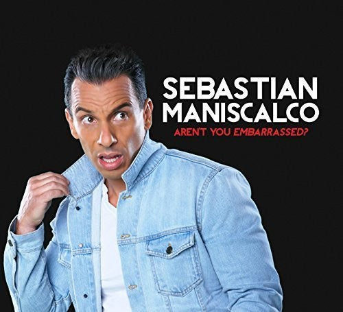 the album cover for Sebastian Maniscalco - Aren't You Embarassed?