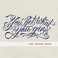 the album cover for Zac Brown Band - You Get What You Give [Vinyl]