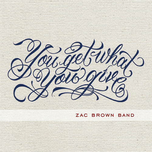 the album cover for Zac Brown Band - You Get What You Give [Vinyl]