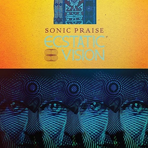 the album cover for Ecstatic Vision - Sonic Praise [Vinyl]