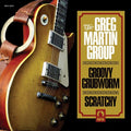 the album cover for Greg Martin - Groovy Grubworm/Scratchy