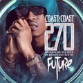 the album cover for Future - Coast 2 Coast 270