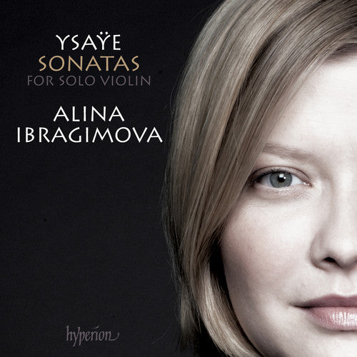 the album cover for E Ysaye / Ibragimova,Alina - Sonatas for Solo Violin Nos.1-6