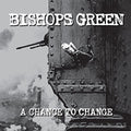 the album cover for Bishops Green - Chance to Change