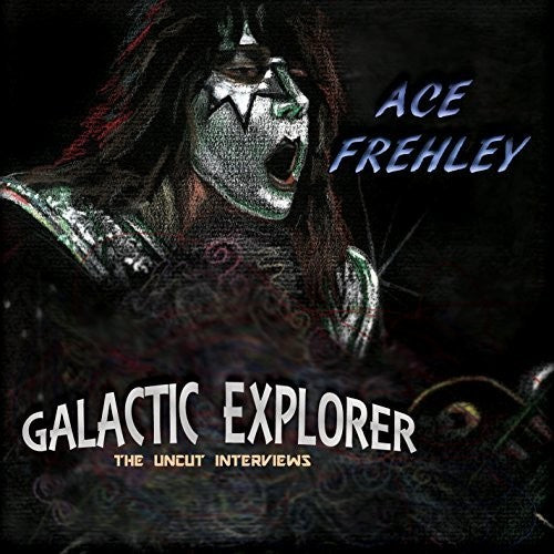 the album cover for Ace Frehley - Galactic Explorer: The Uncut Interviews