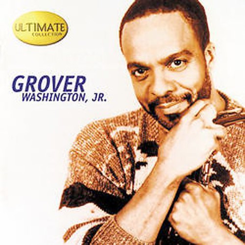 the album cover for Grover Washington Jr - Ultimate Collection