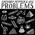 the album cover for Gregory Pepper & His Problems - Chorus Chorus Chorus [LP]