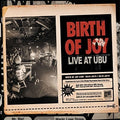 the album cover for Birth Of Joy - Live at Ubu