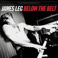 the album cover for James Leg - Below The Belt [Vinyl]