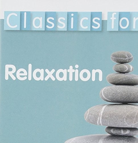 the album cover for Classics For Relaxation / Various - Classics for Relaxation