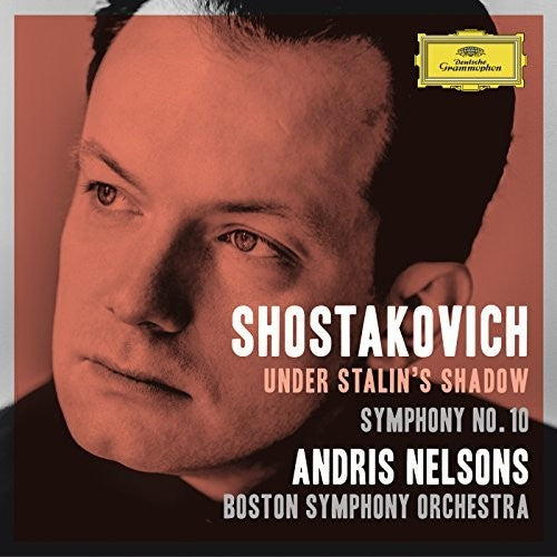 the album cover for Shostakovich / Nelsons / Boston Symphony Orchestra - Under Stalin's Shadow - Symphony No 10
