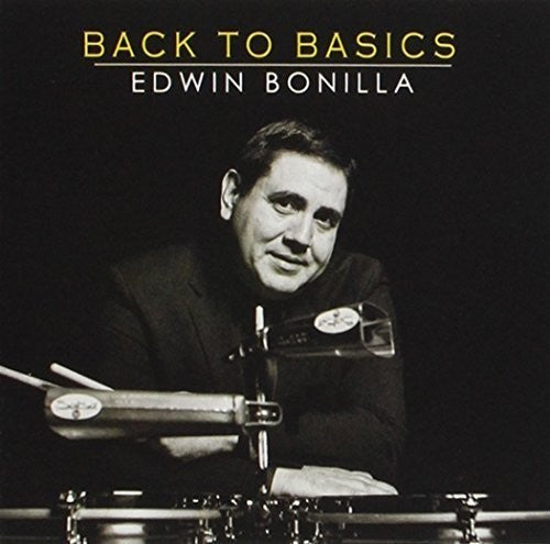 the album cover for Edwin Bonilla - Back to Basics