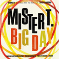 the album cover for Mister T - Big Day