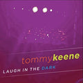 the album cover for Tommy Keene - Laugh In The Dark [Download Included]