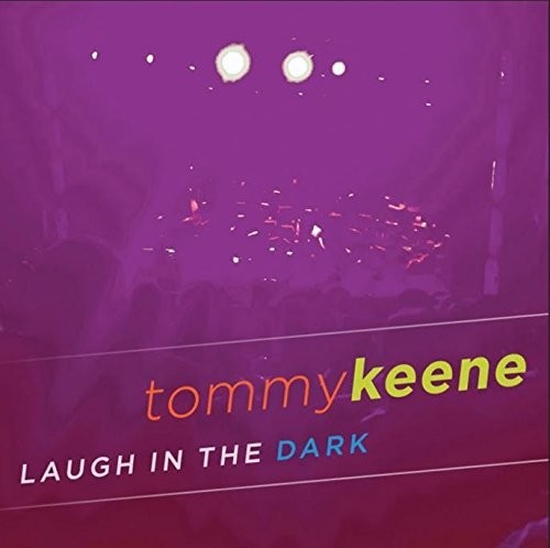 the album cover for Tommy Keene - Laugh In The Dark [Download Included]