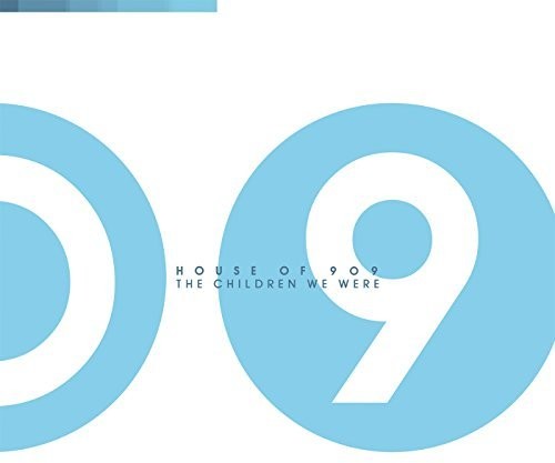 the album cover for House Of 909 - The Children We Were