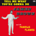 the album cover for James Brown - Tell Me What You're Gonna Do
