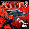 the album cover for Sharknado [Movie] - Sharknado 3: Oh Hell No! [Soundtrack]