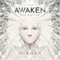 the album cover for Awaken the Empire - Aurora