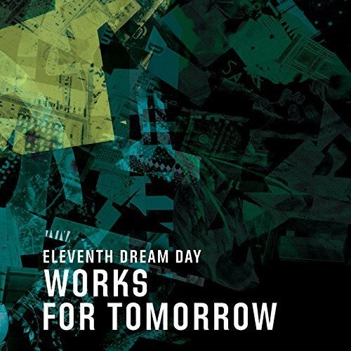 the album cover for Eleventh Dream Day - Works For Tomorrow [Download Included]