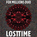 the album cover for Fox Millions Duo - Lost Time [Download Included]