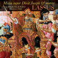the album cover for O Lassus - Missa Super Dixit Joseph & Other Works