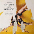 the album cover for Paul Smith & The Intimations - Contradictions [Vinyl]