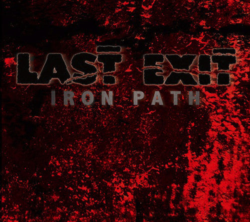 the album cover for Last Exit - Iron Path