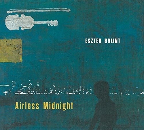 the album cover for Eszter Balint - Airless Midnight