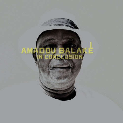 the album cover for Amadou BalakÃ© - In Conclusion