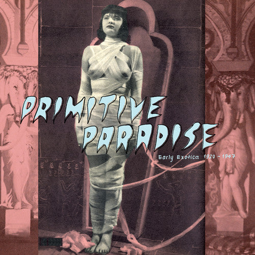 the album cover for Primitive Paradise Early Exotica 1920-1947 / Var - Primitive Paradise: Early Exotica 1920-1947