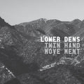the album cover for Lower Dens - Twin-Hand Movement