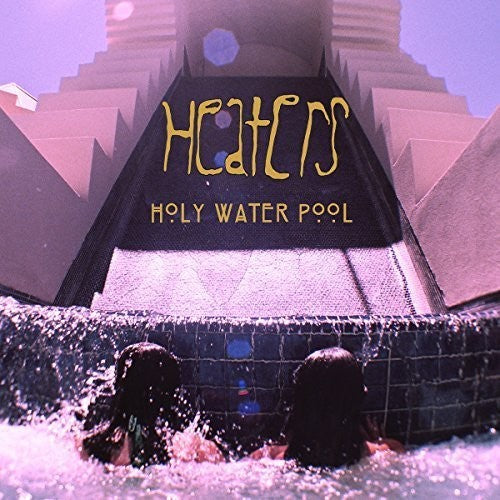 the album cover for Heaters - Holy Water Pool