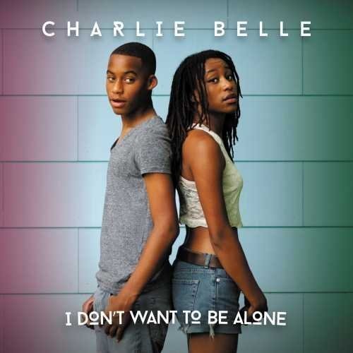 the album cover for Charlie Belle - I Don't Want To Be Alone
